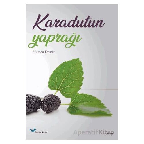 Karadutun Yaprağı (Mebrure) - Nursen Demir - Başka Yerler Yayınları