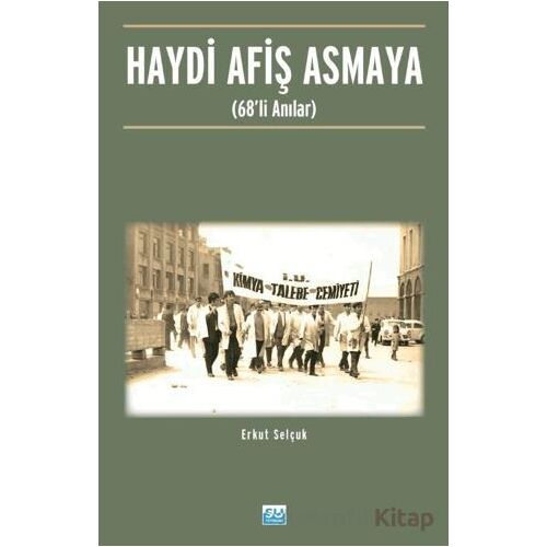 Haydi Afiş Asmaya - Erkut Selçuk - Su Yayınevi