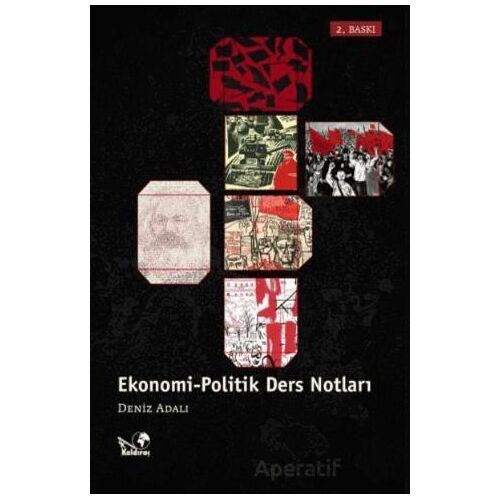 Ekonomi-Politik Ders Notları - Deniz Adalı - Kaldıraç Yayınevi