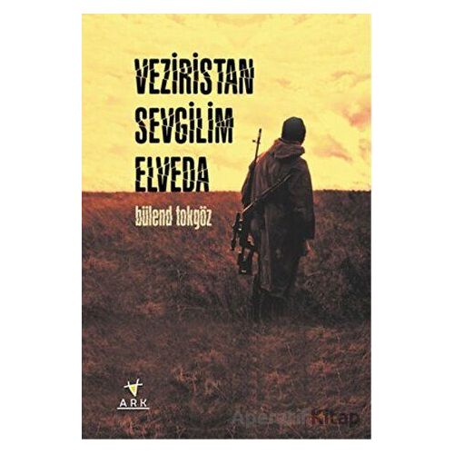 Veziristan Sevgilim Elveda - Bülend Tokgöz - Ark Kitapları
