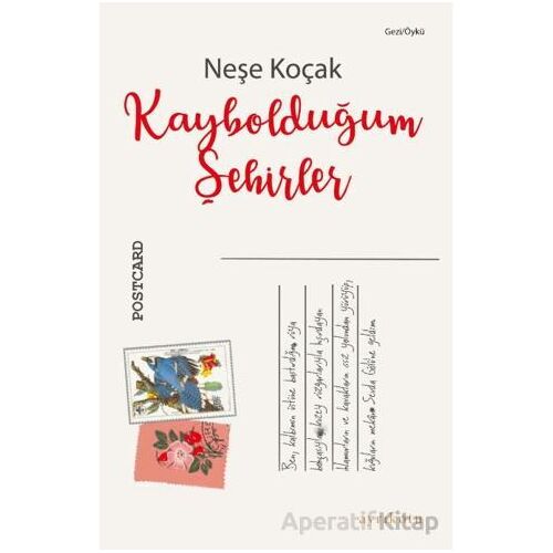 Kaybolduğum Şehirler - Neşe Koçak - Ayrıkotu Yayınları