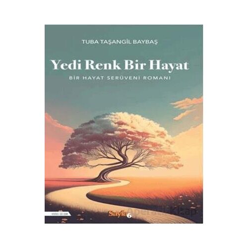 Yedi Renk Bir Hayat - Tuba Taşangil Baybaş - Sayfa6 Yayınları