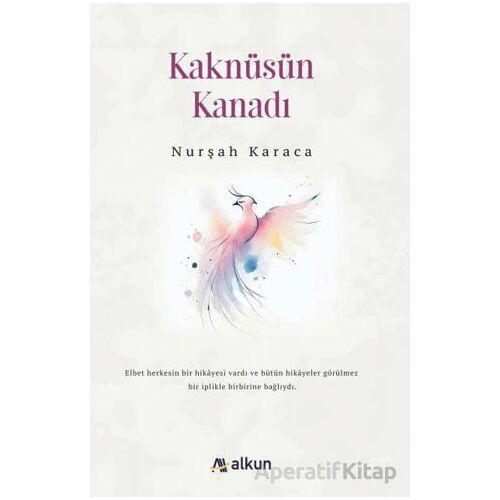 Kaknüsün Kanadı - Nurşah Karaca - Alkun Kitap