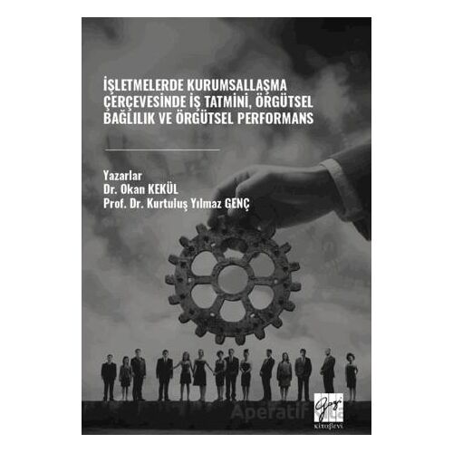 İşletmelerde Kurumsallaşma Çerçevesinde İş Tatmini, Örgütsel Bağlılık ve Örgütsel Performans