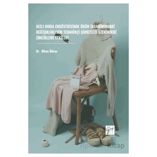 Hızlı Moda Endüstrisinde Ürün Tasarımındaki Değişikliklerin Tedarikçi Şirketler Üzerindeki Zincirlem