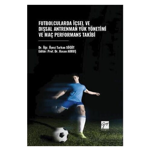 Futbolcularda İçsel Ve Dışsal Antrenman Yük Yönetimi Ve Maç Performans Takibi
