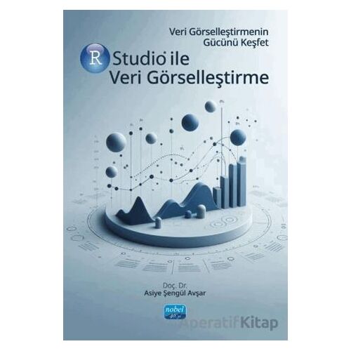 Veri Görselleştirmenin Gücünü Keşfet Rstudio İle Veri Görselleştirme