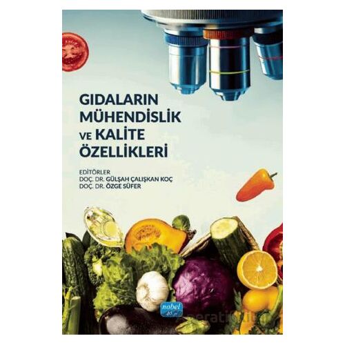 Gıdaların Mühendislik ve Kalite Özellikleri - Kolektif - Nobel Akademik Yayıncılık
