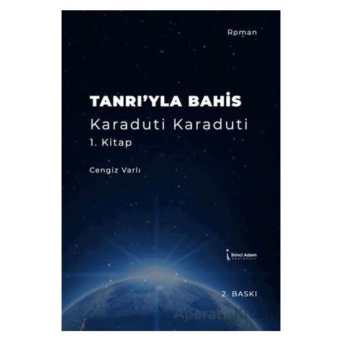 Tanrıyla Bahis Karaduti Karaduti 1. Kitap - Cengiz Varlı - İkinci Adam Yayınları