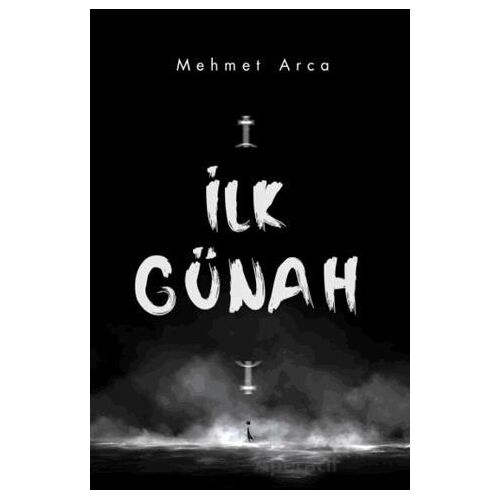 ilk Günah - Mehmet Arca - İkinci Adam Yayınları