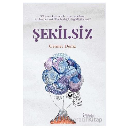 Şekilsiz - Cennet Deniz - İkinci Adam Yayınları