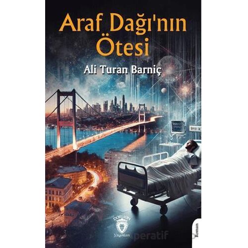 Araf Dağının Ötesi - Ali Turan Barniç - Dorlion Yayınları