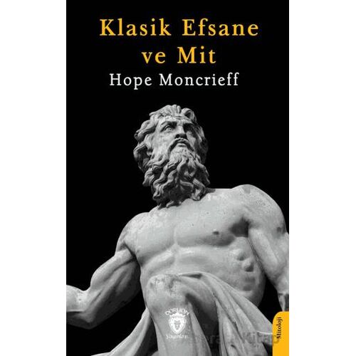 Klasik Efsane ve Mit - Hope Moncrieff - Dorlion Yayınları