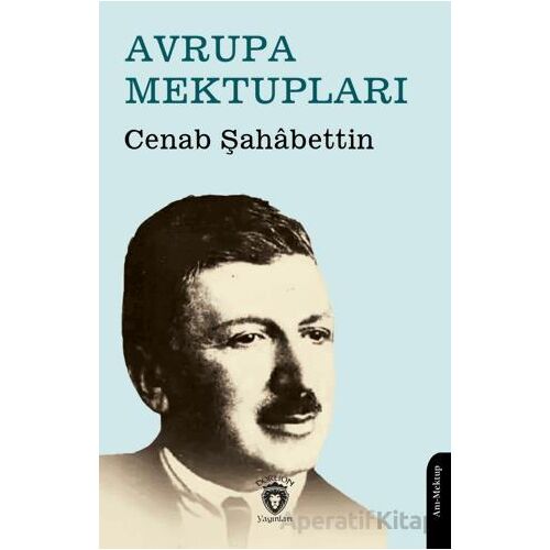 Avrupa Mektupları - Cenab Şahabettin - Dorlion Yayınları