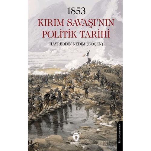 1853 Kırım Savaşı’nın Politik Tarihi - Hayreddin Nedim Göçen - Dorlion Yayınları