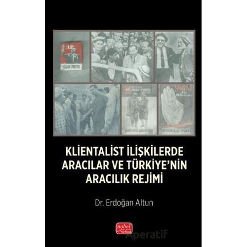 Klientalist İlişkilerde Aracılar ve Türkiye’nin Aracılık Rejimi