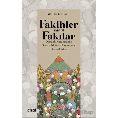 Fakihler yahut Fakılar / Osmanlı Kuruluşunun Sessiz, İddiasız, Unutulmuş Hizmetkârları
