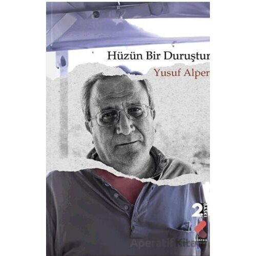 Hüzün Bir Duruştur - Yusuf Alper - Klaros Yayınları