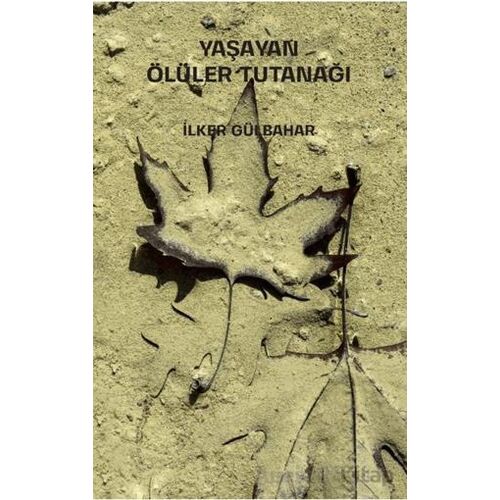 Yaşayan Ölüler Tutanağı - İlke Gülbahar - Klaros Yayınları