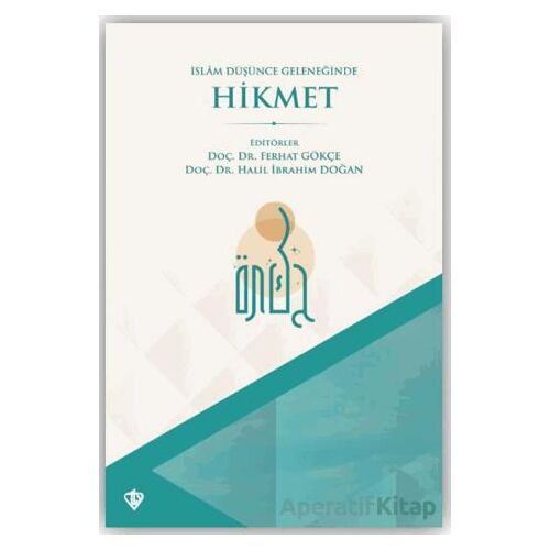 İslam Düşünce Geleneğinde Hikmet - Kolektif - Türkiye Diyanet Vakfı Yayınları