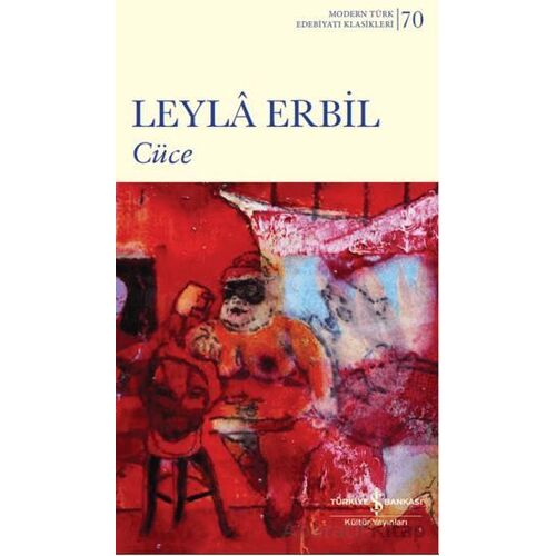 Cüce - Leyla Erbil - İş Bankası Kültür Yayınları