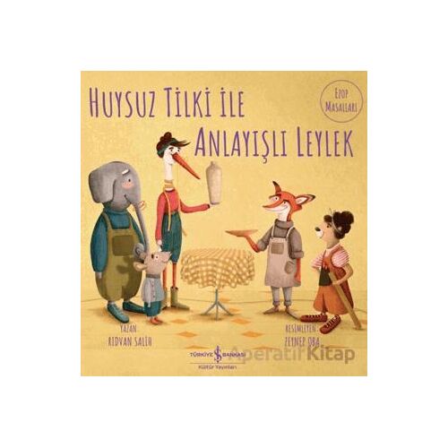 Huysuz Tilki İle Anlayışlı Leylek - Rıdvan Salih - İş Bankası Kültür Yayınları