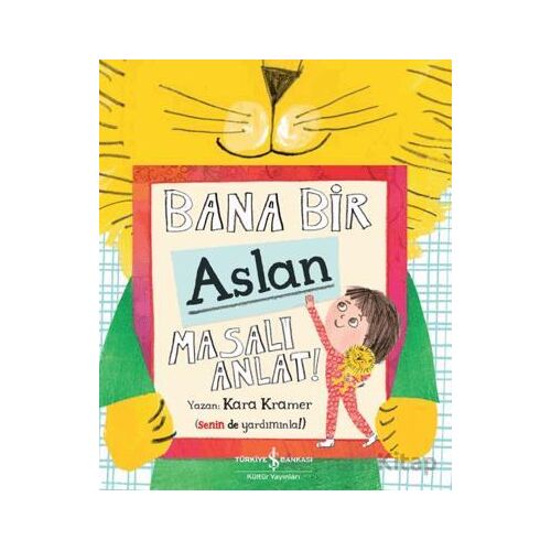 Bana Bir Aslan Masalı Anlat - Kara Kramer - İş Bankası Kültür Yayınları