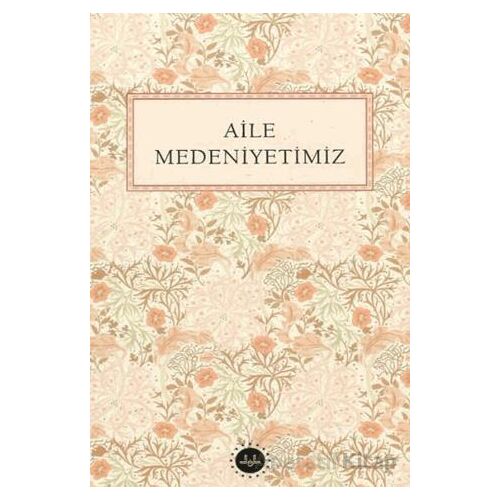 Aile Medeniyetimiz - Kollektif - Diyanet İşleri Başkanlığı