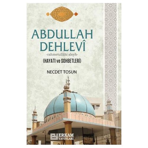 Abdullah Dehlevi - Necdet Tosun - Erkam Yayınları