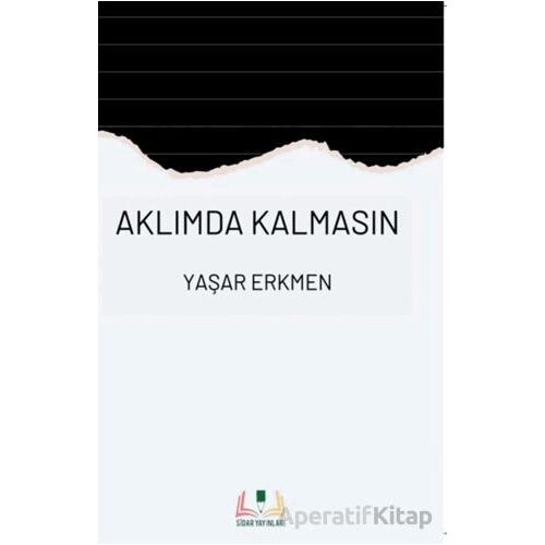 Aklımda Kalmasın - Yaşar Erkmen - Sidar Yayınları