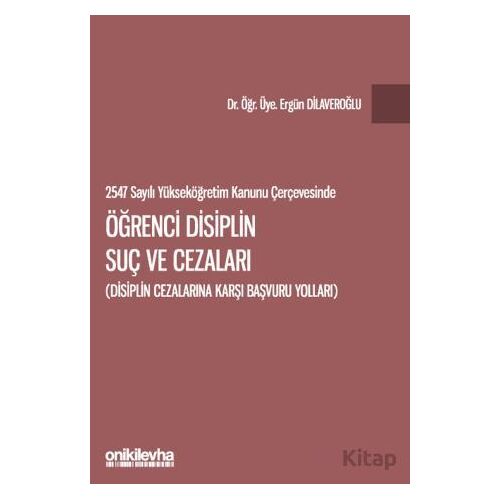 2547 sayılı Yükseköğretim Kanunu Çerçevesinde Öğrenci Disiplin Suç ve Cezaları