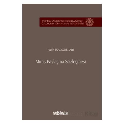 Miras Paylaşma Sözleşmesi İstanbul Üniversitesi Hukuk Fakültesi Özel Hukuk Yüksek Lisans Tezleri Diz