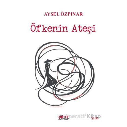 Öfkenin Ateşi - Aysel Özpınar - Gülnar Yayınları