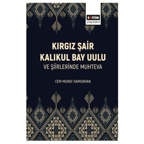 Kırgız Şair Kalıkul Bay Uulu ve Şiirlerinde Muhteva