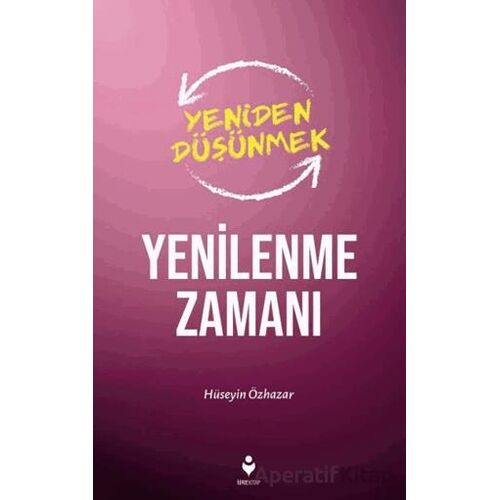 Yenilenme Zamanı - Hüseyin Özhazar - Tire Kitap
