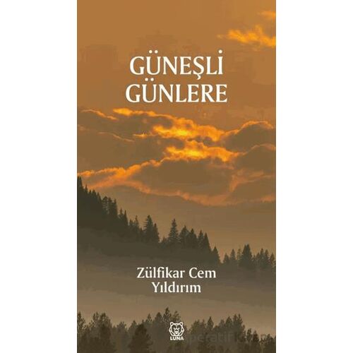 Güneşli Günlere - Zülfikar Cem Yıldırım - Luna Yayınları