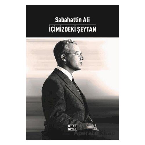 İçimizdeki Şeytan - Sabahattin Ali - Kule Kitap