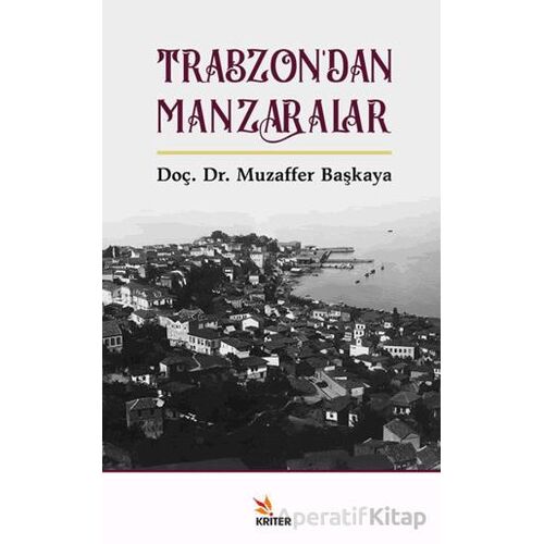 Trabzon’dan Manzaralar - Muzaffer Başkaya - Kriter Yayınları