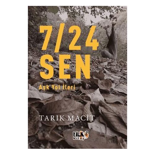 7/24 Sen - Tarık Macit - Tilki Kitap