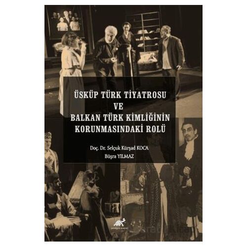 Üsküp Türk Tiyatrosu ve Balkan Türk Kimliğinin Korunmasındaki Rolü