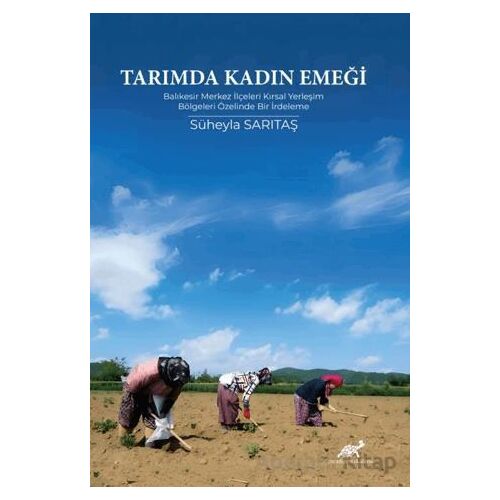 Tarımda Kadın Emeği - Süheyla Sarıtaş - Paradigma Akademi Yayınları