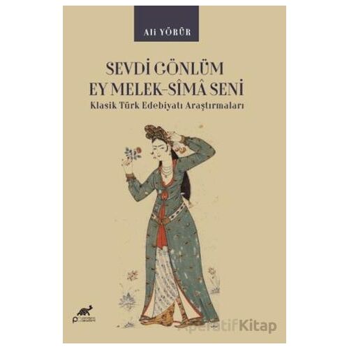 Sevdi Gönlüm Ey Melek-Sîmâ Seni - Ali Yörür - Paradigma Akademi Yayınları