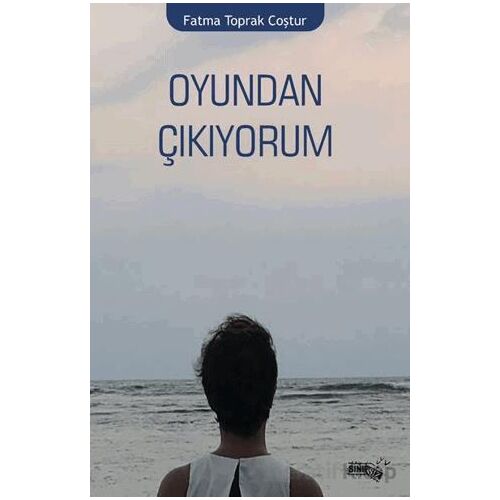 Oyundan Çıkıyorum - Fatma Toprak Coştur - Sınırsız Kitap