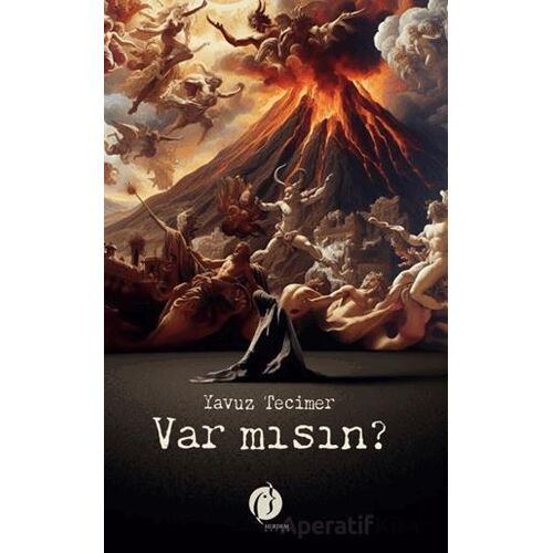 Var Mısın? - Yavuz Tecimer - Herdem Kitap