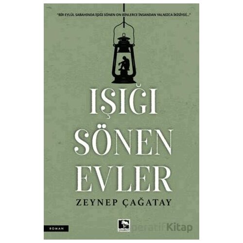 Işığı Sönen Evler - Zeynep Çağatay - Çınaraltı Yayınları