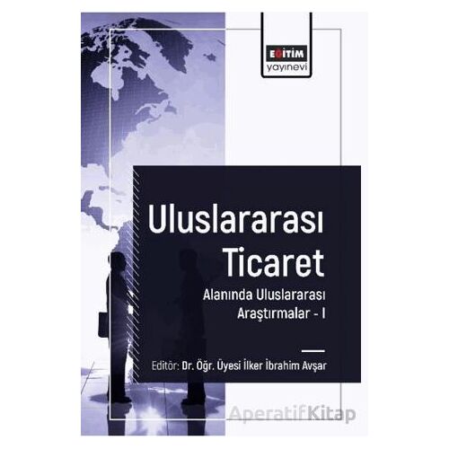 Uluslararası Ticaret Alanında Uluslararası Araştırmalar I