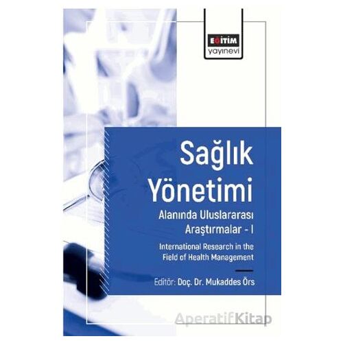 Sağlık Yönetimi Alanında Uluslararası Araştırmalar I