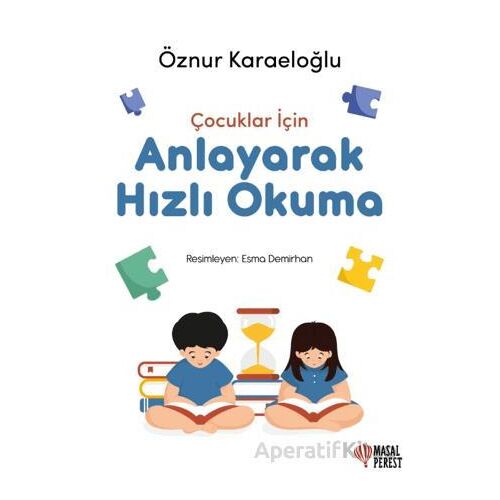Çocuklar İçin Anlayarak Hızlı Okuma - Öznur Karaeloğlu - Masalperest