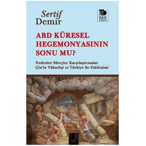 ABD Küresel Hegemonyasının Sonu mu? - Sertif Demir - İmge Kitabevi Yayınları