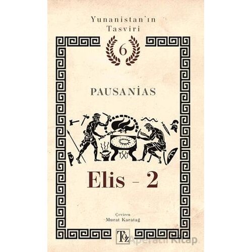 Yunanistan’ın Tasviri 6. Kitap: Elis-2 - Pausanias - Töz Yayınları